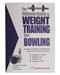 Ultimate Guide to Weight Training for Bowling