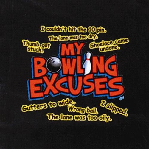 My Bowling Excuses T Shirt Black Null Free Shipping 8362